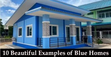Why You Should Paint Your House Blue? 10 Beautiful Examples of Blue Homes