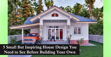 5 Small But Inspiring House Design You Need to See Before Building Your Own